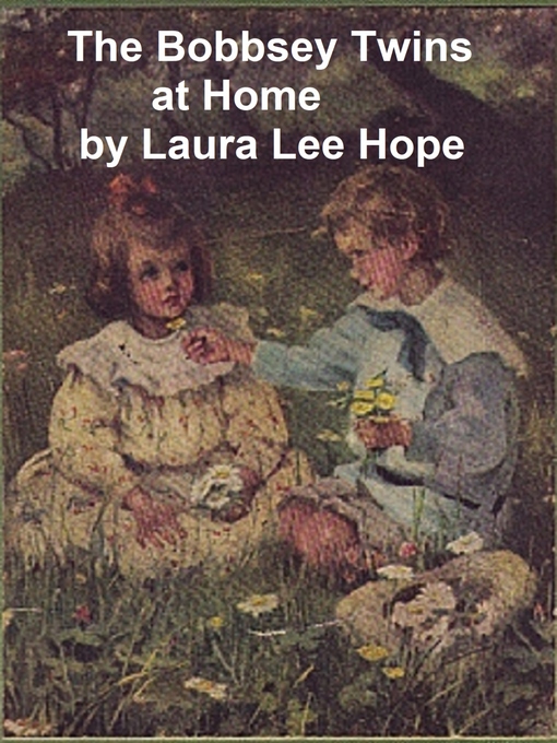 Title details for The Bobbsey Twins at Home by Laura Lee Hope - Available